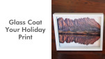 Glass Coat your Holiday Prints